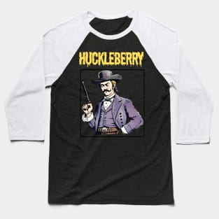 Im-your-huckleberry Baseball T-Shirt